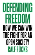 Cover: Defending Freedom: How We Can Win the Fight for an Open Society - Polity Press