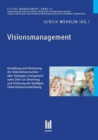 Abbildung von: Visionsmanagement - AVM - Akademische Verlagsgemeinschaft München