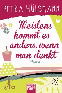 Abbildung von: Meistens kommt es anders, wenn man denkt - Bastei Lübbe