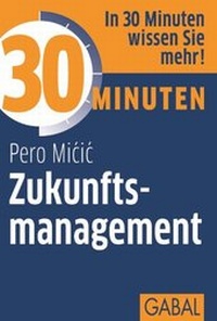 Abbildung von: 30 Minuten Zukunftsmanagement - GABAL-Verlag