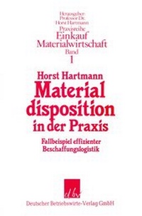 Abbildung von: Materialdisposition in der Praxis - Deutscher Betriebswirte-Verlag