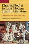 Cover: Disabled Bodies in Early Modern Spanish Literature - Liverpool University Press