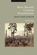 Cover: Race, Tea and Colonial Resettlement - Bloomsbury Academic