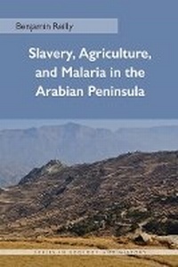 Abbildung von: Slavery, Agriculture, and Malaria in the Arabian Peninsula - Ohio University Press