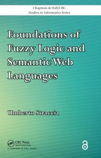 Enlarge image Cover: Foundations of Fuzzy Logic and Semantic Web Languages - Chapman & Hall/CRC