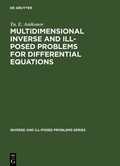 Cover: Multidimensional Inverse and Ill-Posed Problems for Differential Equations - De Gruyter