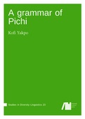 Cover: A grammar of Pichi - Freie Universit&auml;t Berlin Universit&auml;tsbibliothek