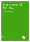 Cover: A grammar of Komnzo - Freie Universit&auml;t Berlin Universit&auml;tsbibliothek