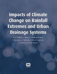 Enlarge image Cover: Impacts of Climate Change on Rainfall Extremes and Urban Drainage Systems - IWA Publishing
