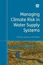 Cover: Managing Climate Risk in Water Supply Systems - IWA Publishing