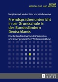 Cover: Fremdsprachenunterricht in der Grundschule in den Bundesl&auml;ndern Deutschlands - Peter Lang Verlag