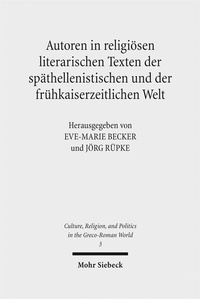 Abbildung von: Autoren in religioesen literarischen Texten der spaethellenistischen und der fruehkaiserzeitlichen Welt - Mohr Siebeck