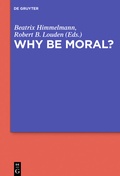 Cover: Why Be Moral? - De Gruyter