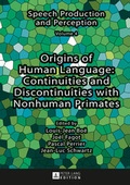 Cover: Origins of Human Language: Continuities and Discontinuities with Nonhuman Primates - Peter Lang Verlag