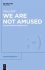 Cover: We Are Not Amused - De Gruyter Mouton