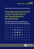 Cover: Fremdsprachenunterricht in der Grundschule in den Bundesl&auml;ndern Deutschlands - Peter Lang Verlag