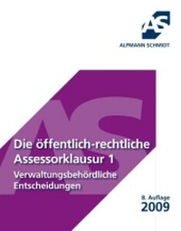 Abbildung von: Die öffentlich-rechtliche Assessorklausur 1 - Alpmann Schmidt