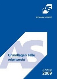Abbildung von: Grundlagen Fälle Arbeitsrecht - Alpmann Schmidt