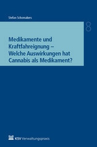 Abbildung von: Medikamente und Kraftfahreignung - Welche Auswirkungen hat Cannabis als Medikament? - Kommunal- und Schul-Verlag
