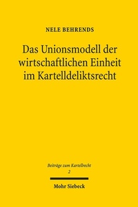 Abbildung von: Das Unionsmodell der wirtschaftlichen Einheit im Kartelldeliktsrecht - Mohr Siebeck