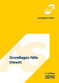 Abbildung von: Grundlagen Fälle Erbrecht - Alpmann Schmidt