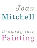 Cover: Joan Mitchell: Drawing into Painting - Cheim & Read