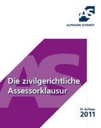 Bild vergrößern Bild: Die zivilgerichtliche Assessorklausur - Alpmann Schmidt
