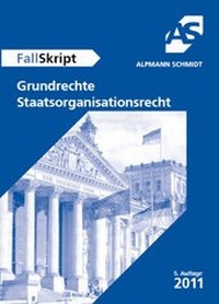 Abbildung von: FallSkript Grundrechte Staatsorganisationsrecht - Alpmann Schmidt