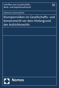 Abbildung von: Klumpenrisiken im Gesellschafts- und Konzernrecht vor dem Hintergrund des Aufsichtsrechts - Nomos
