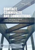 Cover: Contact, Community, and Connections: Current Approaches to Spanish in Multilingual Populations - Vernon Press