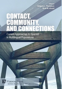 Enlarge image Cover: Contact, Community, and Connections: Current Approaches to Spanish in Multilingual Populations - Vernon Press