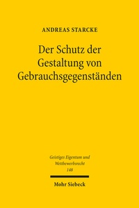 Abbildung von: Der Schutz der Gestaltung von Gebrauchsgegenständen - Mohr Siebeck