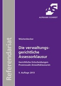 Abbildung von: Die verwaltungsgerichtliche Assessorklausur - Alpmann Schmidt