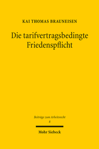 Abbildung von: Die tarifvertragsbedingte Friedenspflicht - Mohr Siebeck