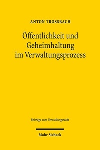 Abbildung von: Öffentlichkeit und Geheimhaltung im Verwaltungsprozess - Mohr Siebeck