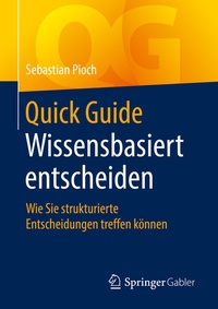 Enlarge image Cover: Quick Guide Wissensbasiert entscheiden - Springer Gabler