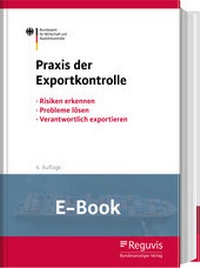 Abbildung von: Praxis der Exportkontrolle (E-Book) - Reguvis Fachmedien