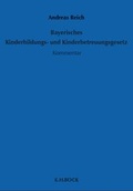 Cover: Bayerisches Kinderbildungs- und Kinderbetreuungsgesetz - Karl Heinrich Bock