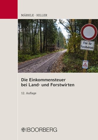 Abbildung von: Die Einkommensteuer bei Land- und Forstwirten - Boorberg