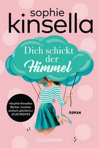 Abbildung von: Dich schickt der Himmel - Goldmann