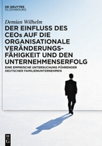 Abbildung von: Der Einfluss des CEOs auf die organisationale Veränderungsfähigkeit und den Unternehmenserfolg - De Gruyter Oldenbourg