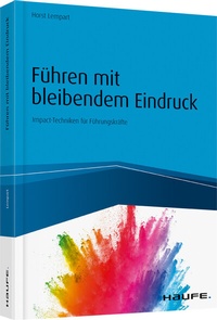 Abbildung von: Führen mit bleibendem Eindruck - Haufe-Lexware