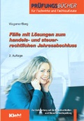 Cover: F&auml;lle mit L&ouml;sungen zum handels- und steuerrechtlichen Jahresabschluss - Kiehl