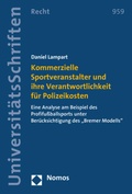 Bild: Kommerzielle Sportveranstalter und ihre Verantwortlichkeit f&uuml;r Polizeikosten - Nomos