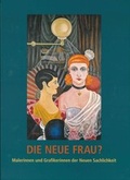 Cover: Die Neue Frau? - Stadt Bietigheim-Bissingen St&auml;dt. Galerie