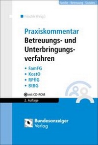 Abbildung von: Praxiskommentar Betreuungs- und Unterbringungsverfahren - Reguvis Fachmedien