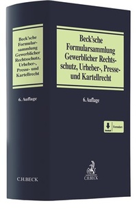 Abbildung von: Beck'sche Formularsammlung Gewerblicher Rechtsschutz, Urheber-, Presse und Kartellrecht - C.H.BECK