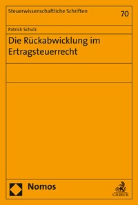 Abbildung von: Die Rückabwicklung im Ertragsteuerrecht - Nomos