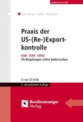 Cover: Praxis der US-(Re-)Exportkontrolle - Reguvis Fachmedien