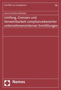 Abbildung von: Umfang, Grenzen und Verwertbarkeit compliancebasierter unternehmensinterner Ermittlungen - Nomos